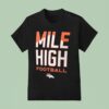 Denver Broncos Mile High Football T Shirt