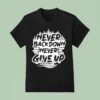 Heath Wavers Never Backdown Never Give Up T Shirt
