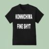 Konnichiwa Fine Shy T Shirt