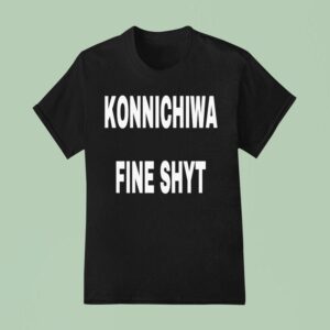 Konnichiwa Fine Shy T Shirt