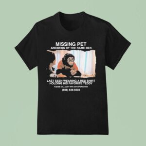 Primate Missing Pet Answers By The Name Ben Last Seen Wearing A Red Holding His Favorite Teddy T Shirt