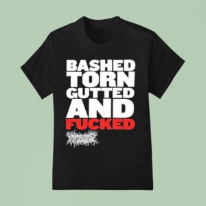 Revrent Bashed Torn Gutted And Fucked T Shirt