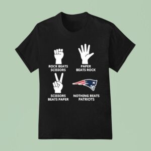 Rock Beats Scissors Paper Beats Rock Nothing Beats New England Patriots S T Shirt