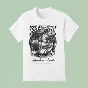 Seek Discomfort Adventure Awaits Life Begins At The End Of Your Comfort Zone Peace Soul T Shirt