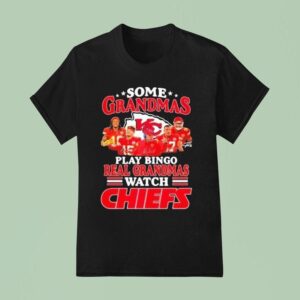 Some Grandmas Play Bingo Real Grandmas Watch Kansas City Chiefs Signatures T Shirt