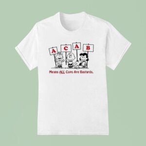 The Peanuts Acab Means All Cops Are Bastards Krime T Shirt