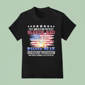 This American Patriot Bleeds Red Pisses Blue Shits White And Should Probably Go See A Doctor Skeleton Gun T Shirt