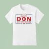 Unleash The Don Third Term S The Charm T Shirt
