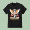 We Ll Run The Country Trump Venezuela T Shirt