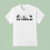 Yo Tape B S T Shirt