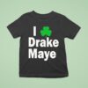 Bill Chisholm I Patrick S Day Irish Drake Maye T Shirt