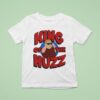 Bobby Rizz King Of The Huzz T Shirt