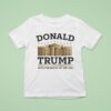 Donald Trump Th President Of The Usa T Shirt