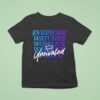 Everyone Watches Women S Sports Unrivaled T Shirt