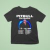 Pitbull I M Back Tour Dates T Shirt