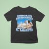 Things To Do In Ohio Leave T Shirt