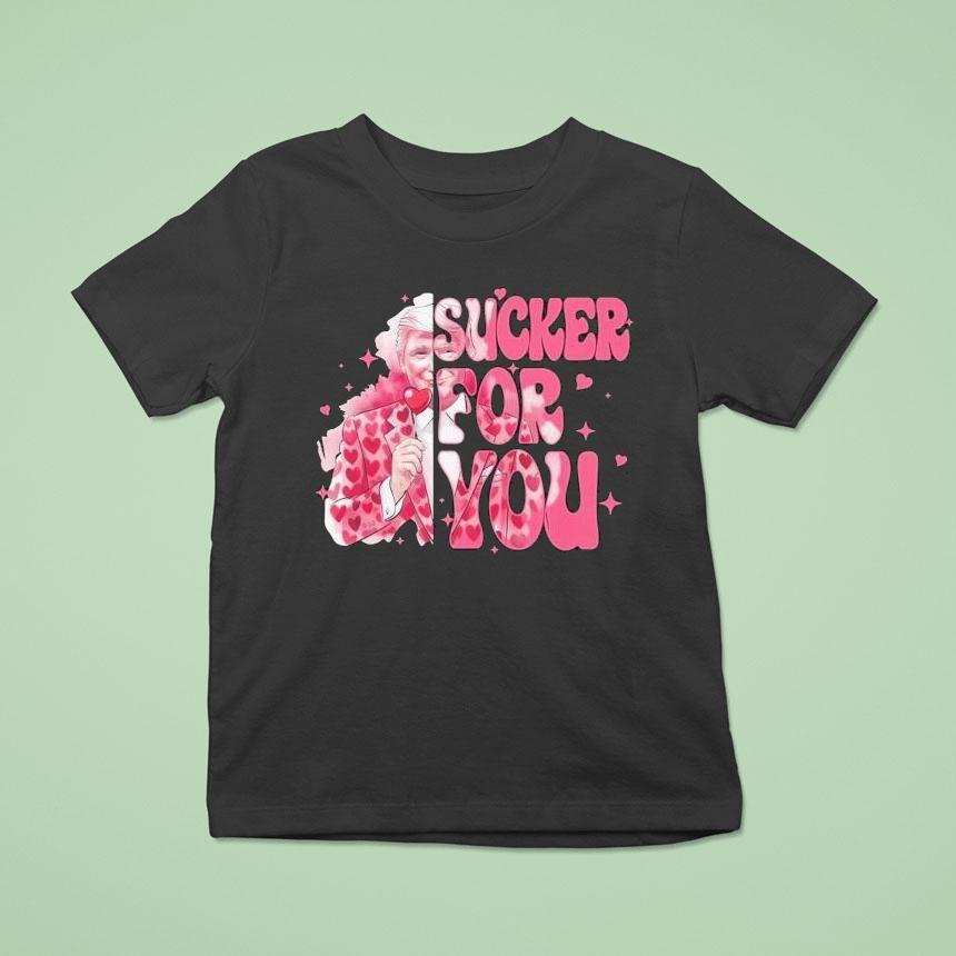Trump Valentine I M A Sucker For You T Shirt Trump Valentine I M A Sucker For You T Shirt