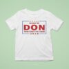 Unleash The Don Third Term S The Charm T Shirt