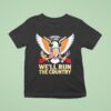 We Ll Run The Country Trump Venezuela T Shirt