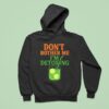 Don T Bother Me I M Detoxing Hoodie