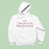 I Love You To The Library And Back Book Hoodie