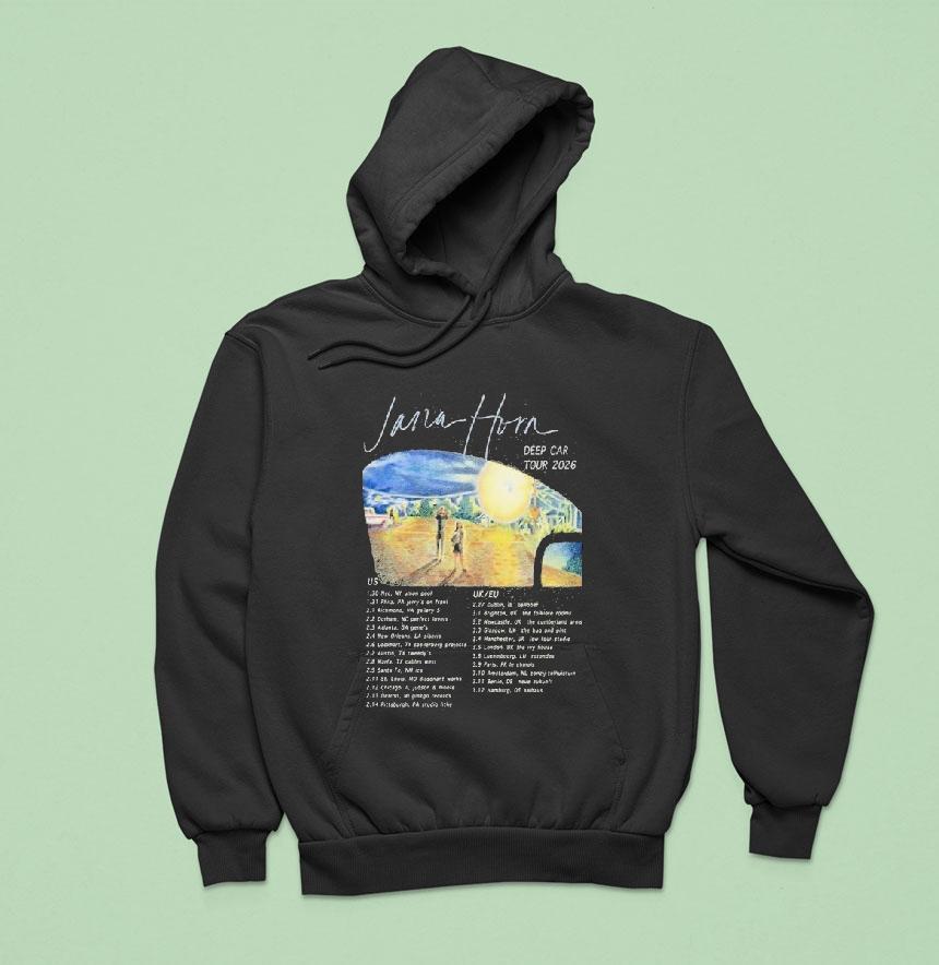 Jana Horn Deep Car Tour Dates Hoodie Jana Horn Deep Car Tour Dates Hoodie