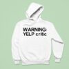 Warning Yelp Critic Hoodie