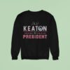 Alex Keaton Keaton For Presiden Sweatshirt