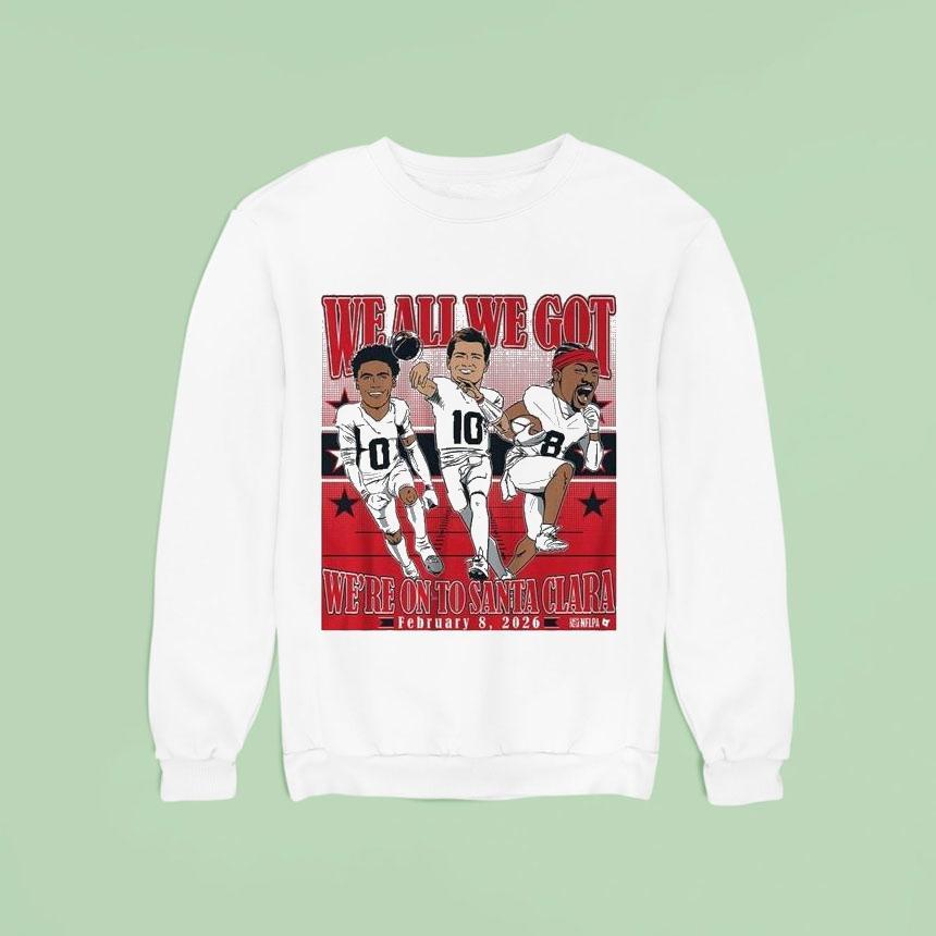 Drake Maye Stefon Diggs Christian Gonzalez We All We Got We Re On To Santa Clara Conference Champions Caricatures Sweatshirt Drake Maye Stefon Diggs Christian Gonzalez We All We Got We Re On To Santa Clara Conference Champions Caricatures Sweatshirt