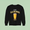 I Like Tall Blondes Beer Sweatshirt