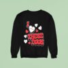 I Love These Foos Valentines Sweatshirt
