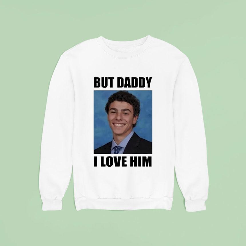 Luigi Mangione But Daddy I Love Him Smiling Luigi S Yk Sweatshirt Luigi Mangione But Daddy I Love Him Smiling Luigi S Yk Sweatshirt