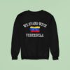 We Stand With Venezuela Sweatshirt